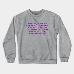 Bible Verse Galatians 5:16 Crewneck Sweatshirt